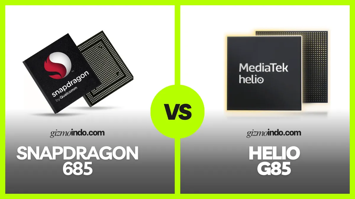 Perbandingan Snapdragon 685 vs MediaTek Helio G85 dari CPU, GPU, hingga Benchmark